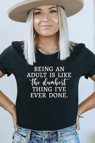 T-Shirt Dumbest Thing I've Ever Done Graphic Tee