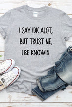 Load image into Gallery viewer, T-Shirt I Be Knowin&#39; Graphic Tee