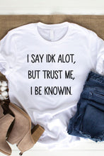 Load image into Gallery viewer, T-Shirt I Be Knowin&#39; Graphic Tee