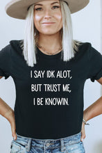 Load image into Gallery viewer, T-Shirt I Be Knowin&#39; Graphic Tee