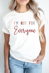 T-Shirt I'm Not For Everyone Graphic Tee